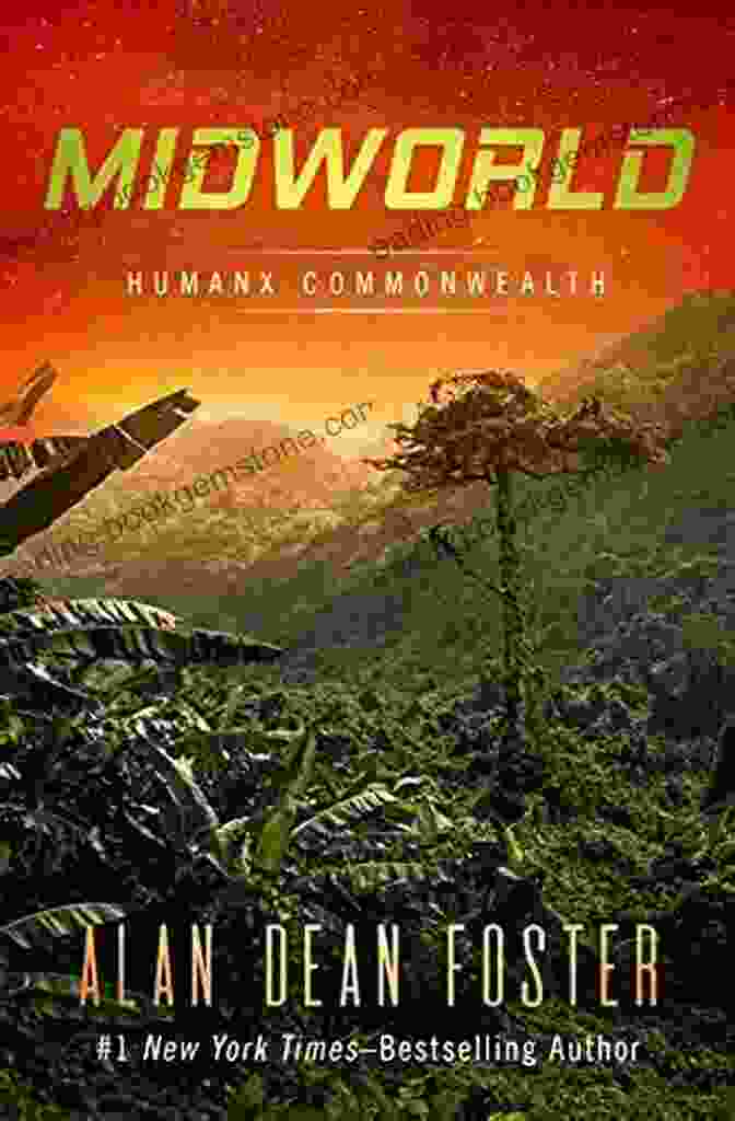 A Vast And Vibrant Landscape Of Midworld, Home To The Humanx Commonwealth Midworld (Humanx Commonwealth) Alan Dean Foster