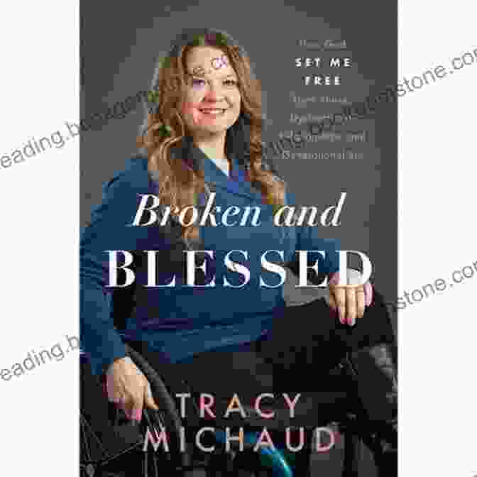 Broken And Blessed By Tracy Michaud Broken And Blessed Tracy Michaud