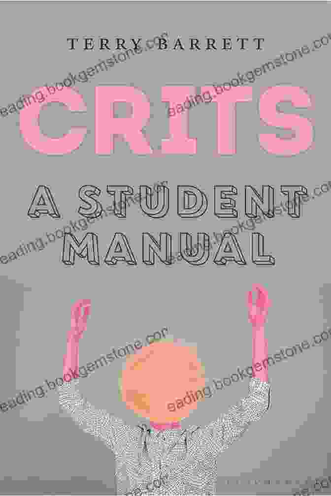 Cover Of The Crits Student Manual By Terry Barrett CRITS: A Student Manual Terry Barrett