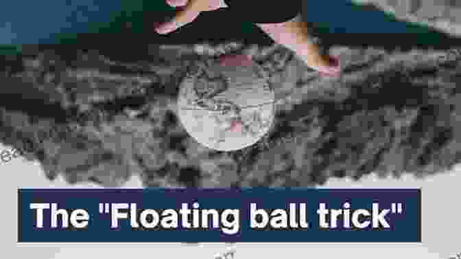 Levitating Ball Magic Trick Step By Step Tutorial Magic Tricks For Kids: 30 Easy Magic Tricks To Impress Your Friends And Family
