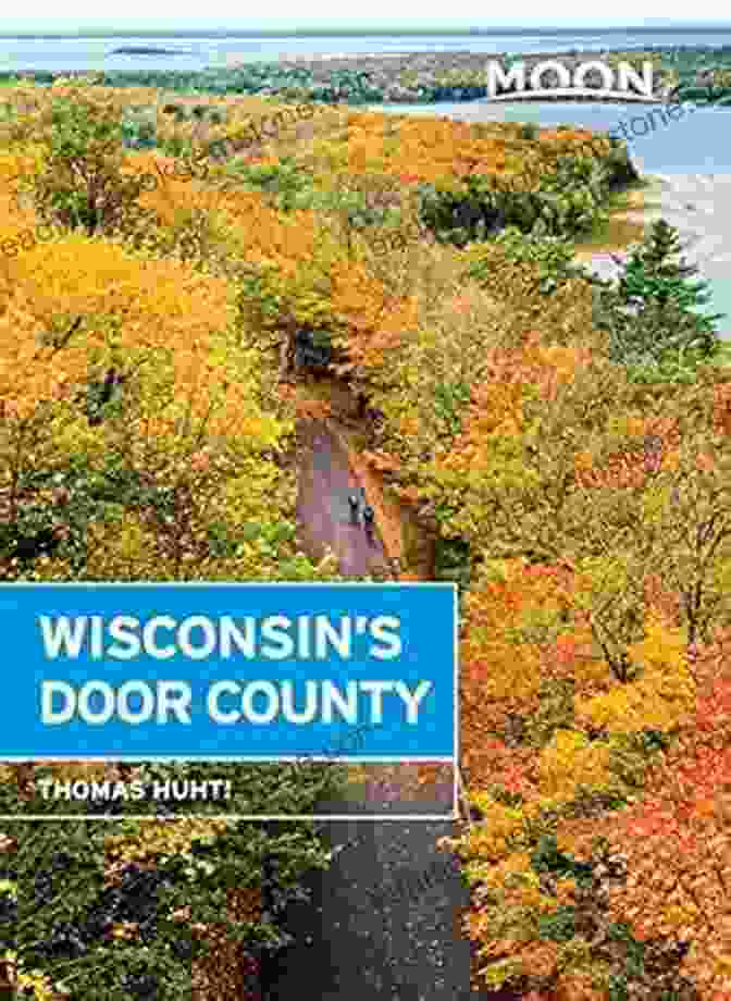 Moon Wisconsin Door County Travel Guide Cover Moon Wisconsin S Door County (Travel Guide)