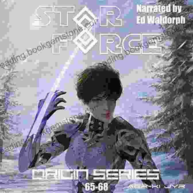 Star Force Origin Box Set 68: The Cosmic Crucible Star Force: Origin Box Set (65 68) (Star Force Universe 17)