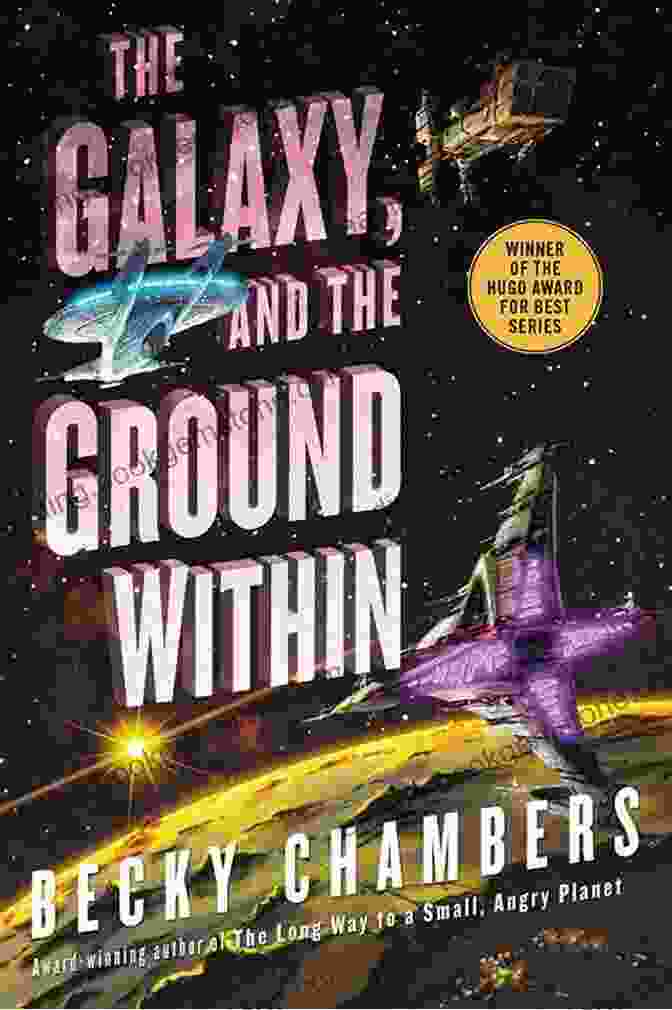 The Galaxy, And The Ground Within By Becky Chambers The Year S Best Science Fiction: Thirty Second Annual Collection