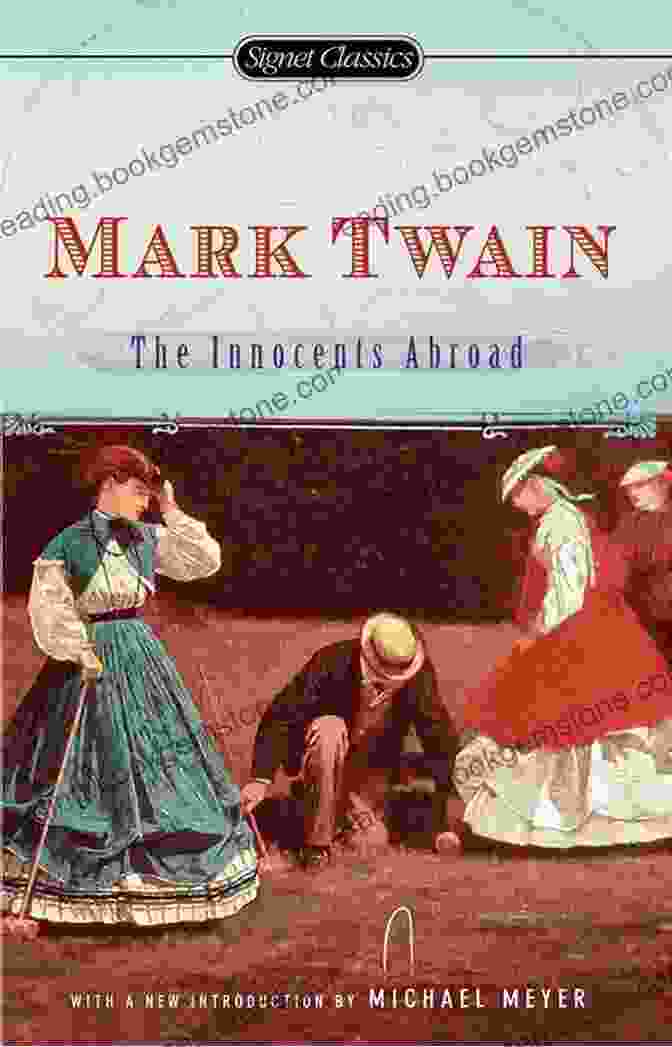 The Innocents Abroad, By Mark Twain The Innocents Abroad: With Original Illustrations