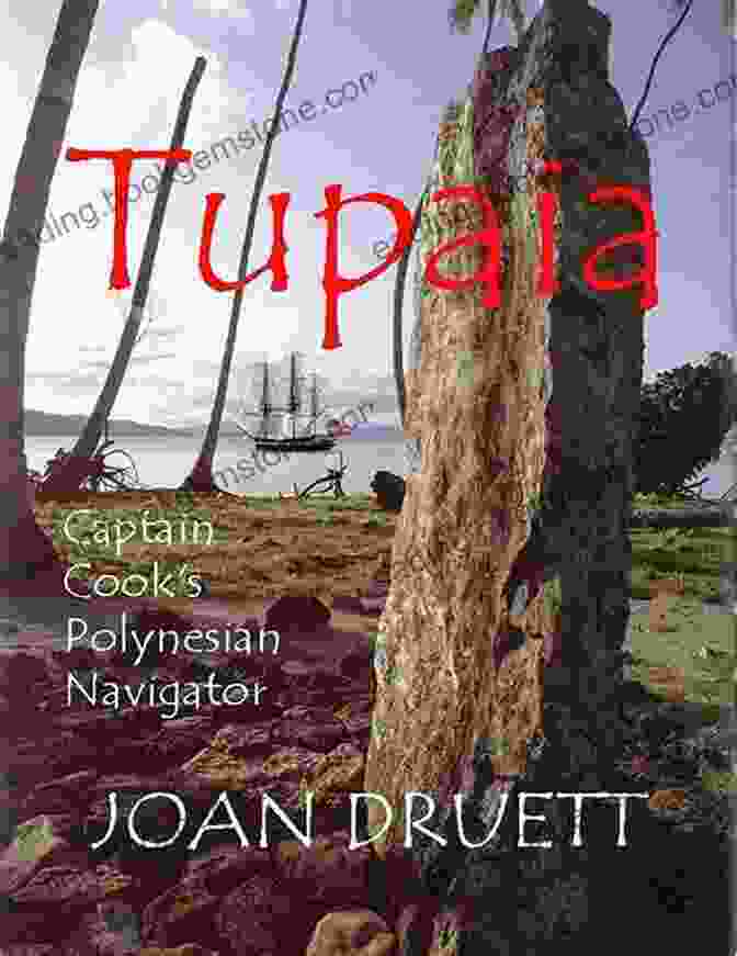 Tupaia, The Polynesian Navigator Who Guided Captain Cook On His Historic Voyage. Tupaia: Captain Cook S Polynesian Navigator