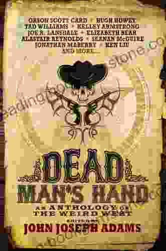 Dead Man S Hand: An Anthology Of The Weird West