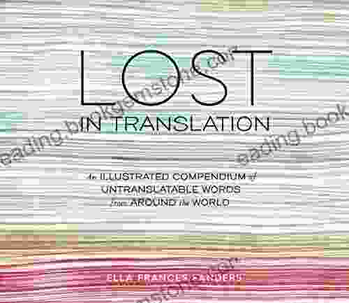 Lost In Translation: An Illustrated Compendium Of Untranslatable Words From Around The World