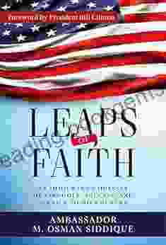Leaps Of Faith: An Immigrant S Odyssey Of Struggle Success And Service To His Country