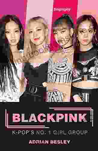 Blackpink: K Pop S No 1 Girl Group