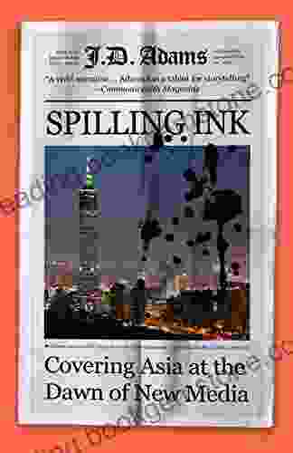 Spilling Ink: Covering Asia At The Dawn Of New Media