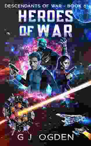 Heroes Of War: A Military Space Opera Adventure (Descendants Of War 6)
