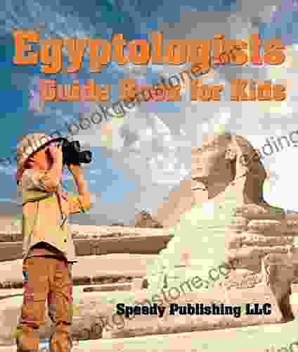 Egyptologists Guide For Kids: Awesome Kids Travel