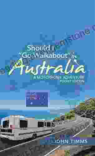 Should I Go Walkabout In Australia: A Motorhome Adventure