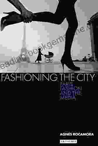 Fashioning The City: Paris Fashion And The Media