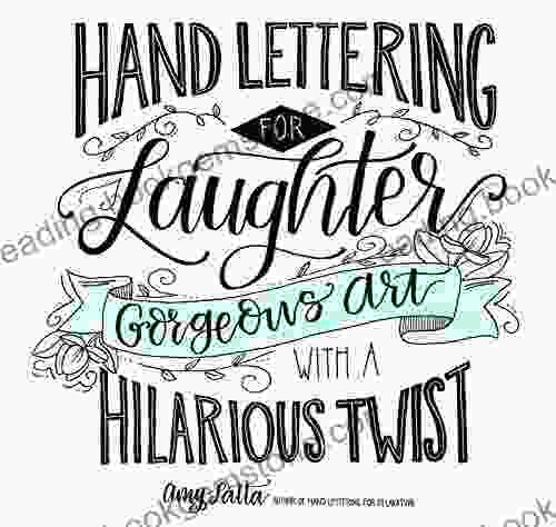 Hand Lettering For Laughter: Gorgeous Art With A Hilarious Twist