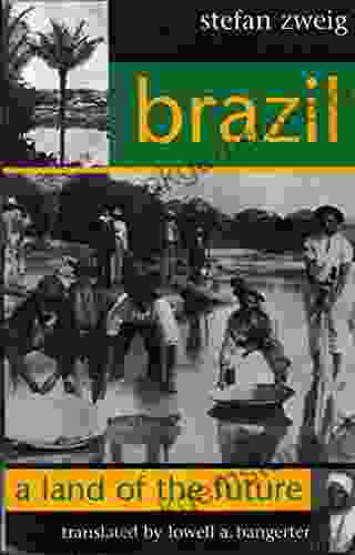 Brazil: A Land Of The Future (Studies In Austrian Literature Culture And Thought Translation Series)