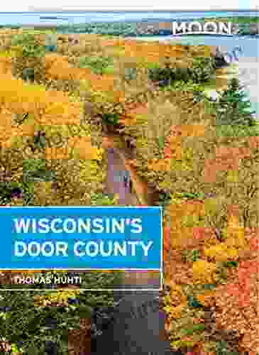 Moon Wisconsin S Door County (Travel Guide)