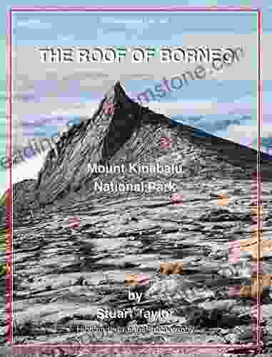 The Roof Of Borneo: Mount Kinabalu National Park (Wilderness Series)