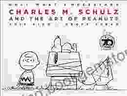 Only What S Necessary: Charles M Schulz And The Art Of Peanuts