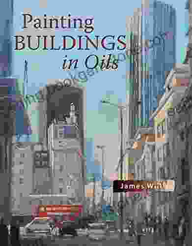 Painting Buildings In Oils James Willis