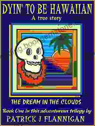 DYIN TO BE HAWAIIAN: Part 1 The Dream In The Clouds