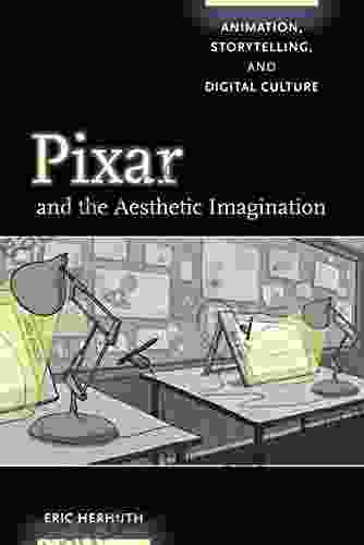 Pixar And The Aesthetic Imagination: Animation Storytelling And Digital Culture