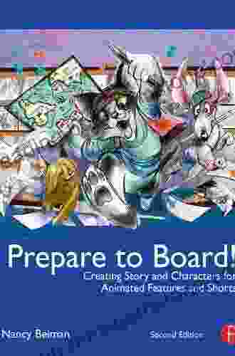 Prepare To Board Creating Story And Characters For Animation Features And Shorts