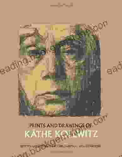 Prints And Drawings Of Kathe Kollwitz (Dover Fine Art History Of Art)