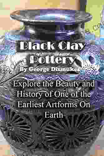 Black Clay Pottery: Product Of Beauty History Fire And Love