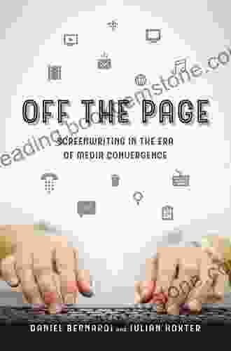 Off The Page: Screenwriting In The Era Of Media Convergence