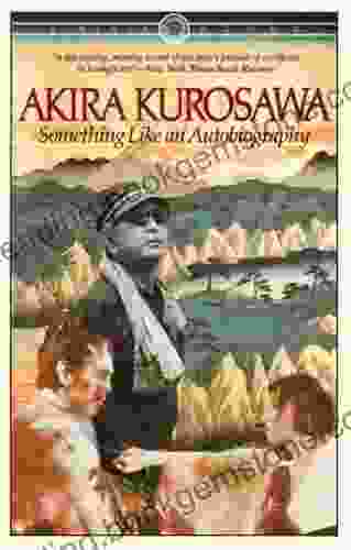 Something Like An Autobiography Akira Kurosawa