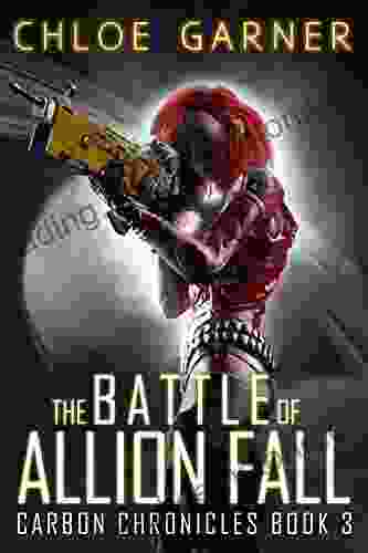 The Battle Of Allion Fall (Carbon Chronicles 3)