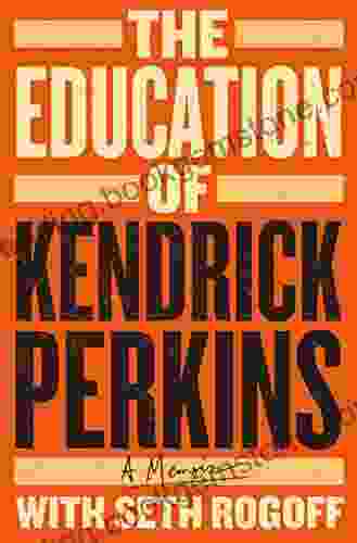 The Education Of Kendrick Perkins