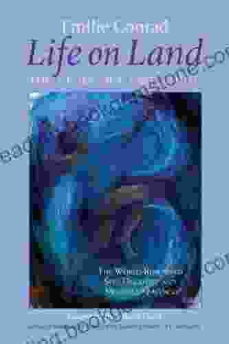 Life On Land: The Story Of Continuum The World Renowned Self Discovery And Movement Method