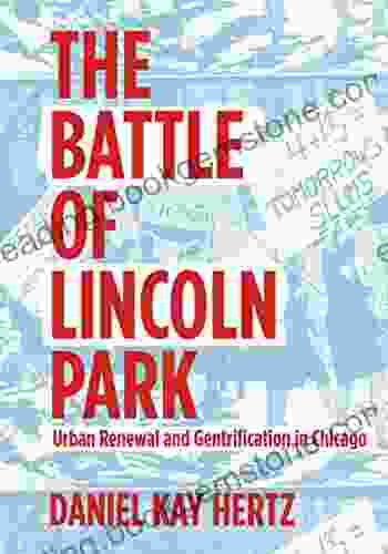 The Battle Of Lincoln Park: Urban Renewal And Gentrification In Chicago