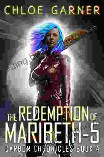The Redemption Of Maribeth 5 (Carbon Chronicles 4)