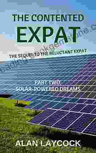 The Contented Expat: The Sequel To The Reluctant Expat Part Two: Solar Powered Dreams