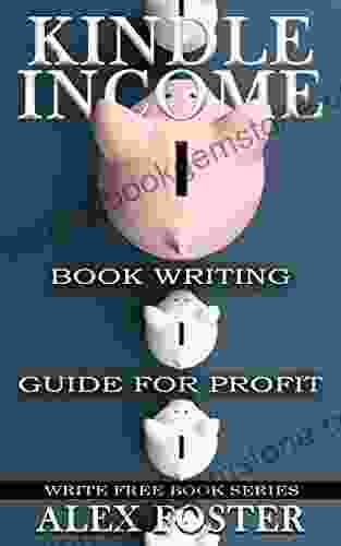 Income: Writing Guide For Profit Write Free