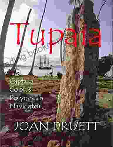 Tupaia: Captain Cook S Polynesian Navigator